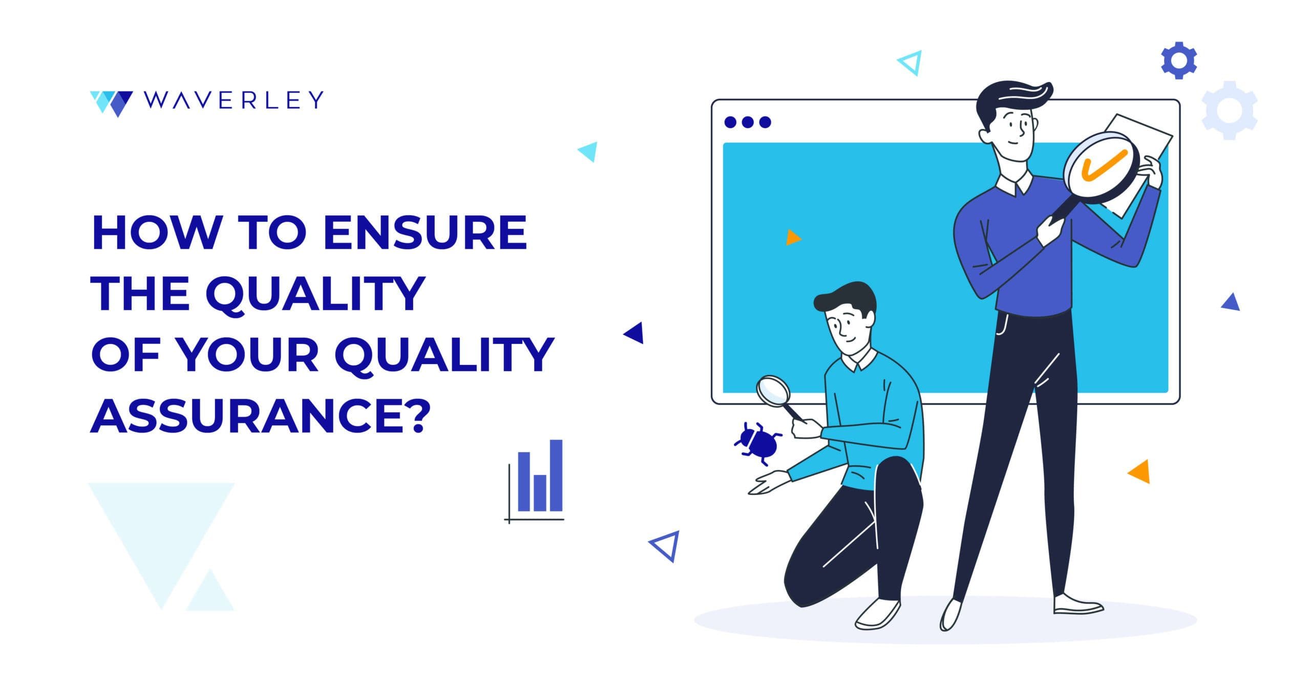 How to Ensure the Quality of your Software Quality Assurance?