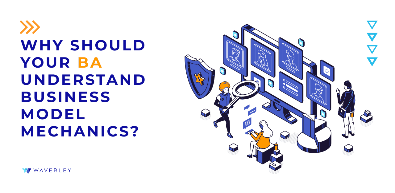 Why Should Your BA Understand Business Model Mechanics?